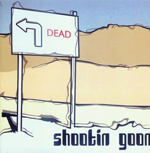Shootin Goon – Left For Dead CD