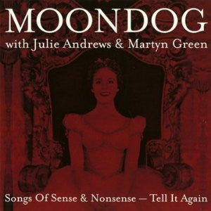Moondog With Julie Andrews & Martyn Green – Songs Of Sense & Nonsense - Tell It Again CD