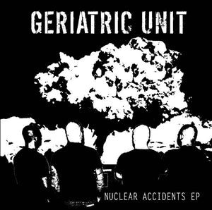 Geriatric Unit – Nuclear Accidents EP CD