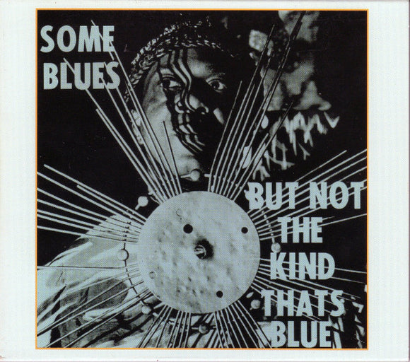 Sun Ra & His Arkestra – Some Blues But Not The Kind That's Blue CD