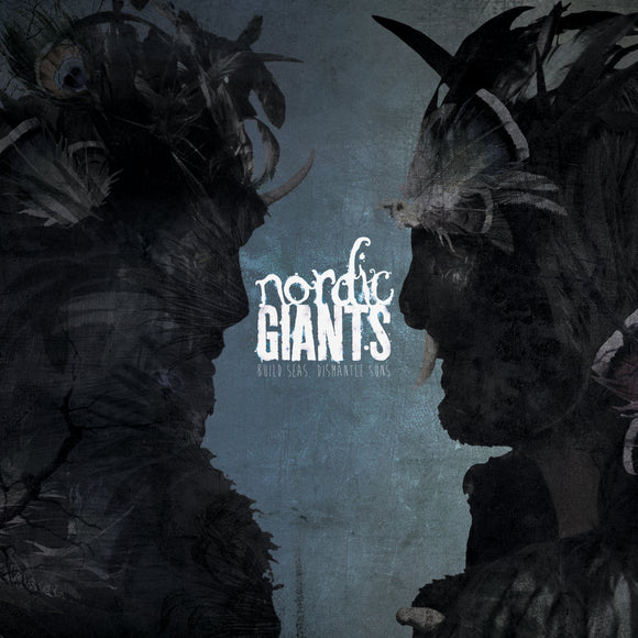 Nordic Giants - Build Seas, Dismantle Suns LP