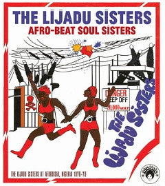 The Lijadu Sisters ‎– Afro-Beat Soul Sisters (The Lijadu Sisters At Afrodisia, Nigeria 1976-79) CD