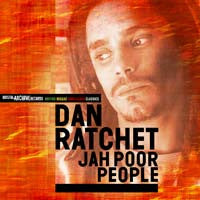 Dan Ratchet – Jah Poor People CD