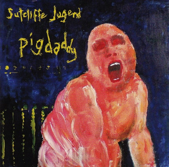 Sutcliffe Jügend – Pigdaddy CD