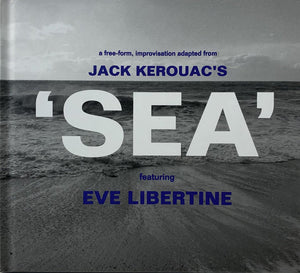 Eve Libertine / Jack Kerouac – Sea CD