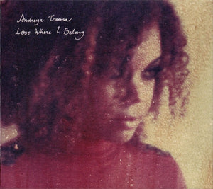 Andreya Triana – Lost Where I Belong CD