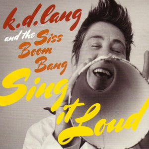 k.d. lang And The Siss Boom Bang – Sing It Loud CD