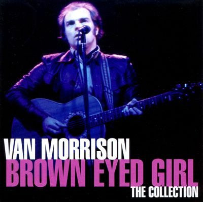 Van Morrison – Brown Eyed Girl: The Collection CD