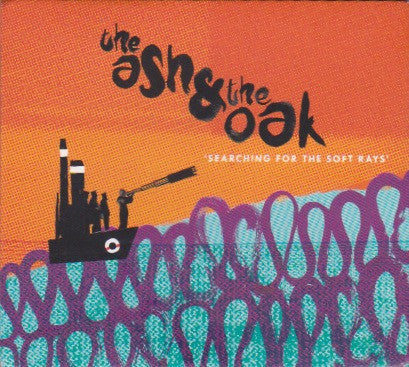 The Ash & The Oak – Searching For The Soft Rays CD