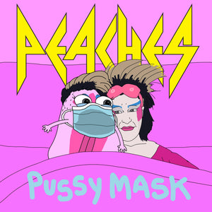 Peaches - Pussy Mask 7"