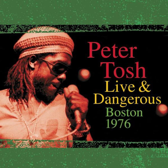 Peter Tosh - Live & Dangerous: Boston 1976 2LP