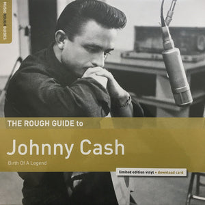 Johnny Cash - The Rough Guide To Johnny Cash: Birth Of A Legend