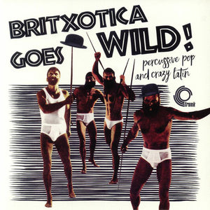 Various Artists - Britxotica Goes Wild! LP