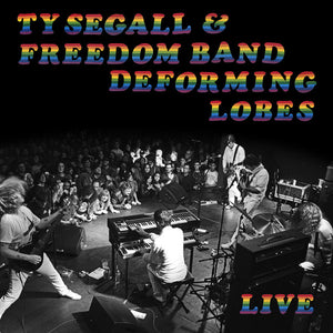 Ty Segall & Freedom Band - Deforming Lobes LP