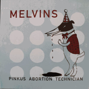 Melvins - Pinkus Abortion Technician [2x 10"] - Tangled Parrot