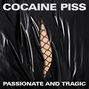 Cocaine Piss - Passionate And Tragic LP - Tangled Parrot