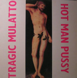 Tragic Mulatto ‎– Hot Man Pussy LP