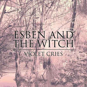 Esben And The Witch ‎- Violet Cries CD