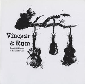 Donald McPherson & Tetuzi Akiyama- Vinegar & Rum LP