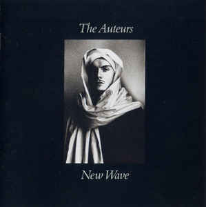 The Auteurs ‎- New Wave 2CD