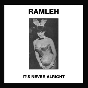Ramleh - It's Never Alright 7"