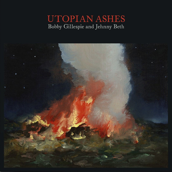 Bobby Gillespie And Jehnny Beth - Utopian Ashes CD/LP