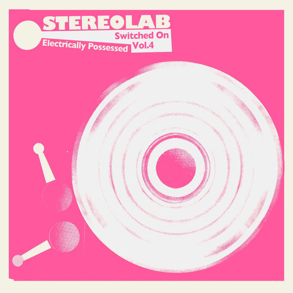 Stereolab - Electrically Possessed [Switched On Volume 4] 2CD/3LP