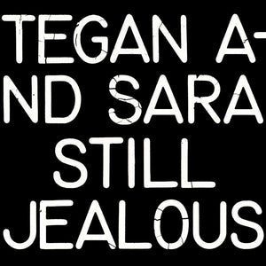 Tegan & Sara - Still Jealous LP