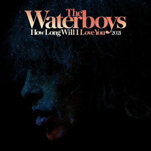 The Waterboys - How Long Will I Love You 2021 12"