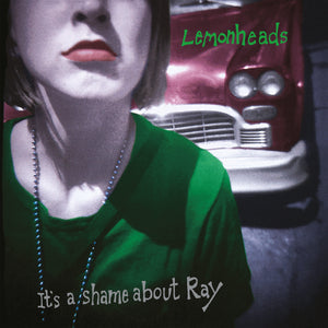 The Lemonheads - It’s A Shame About Ray (30th Anniversary) LP