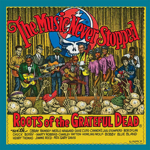 Various Artists - The Music Never Stopped: The Roots Of The Grateful Dead LP