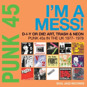 Various Artists - PUNK 45: I'm A Mess! D-I-Y Or DIE! Art, Trash & Neon - Punk 45s In The UK 1977-78 CD/2LP