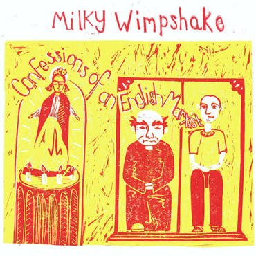 Milky Wimpshake ‎- Confessions Of An English Marxist LP