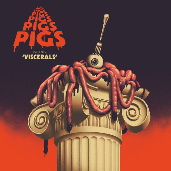 Pigs Pigs Pigs Pigs Pigs Pigs Pigs - Viscerals LP