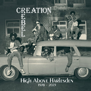 Creation Rebel - High Above Harlesden 1978 - 2023 6CD