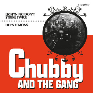 Chubby And The Gang - Lightning Don't Strike Twice / Life's Lemons 7"