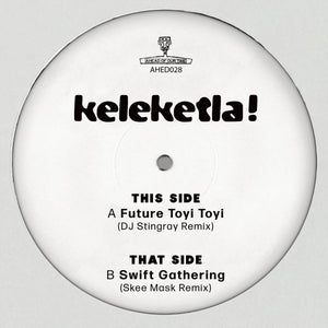 Keleketla! - DJ Stingray & Skee Mask Remixes 12"