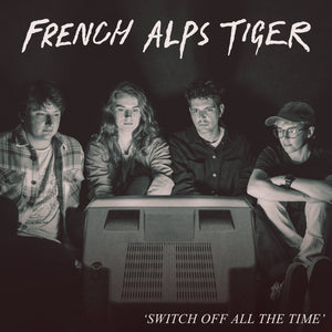 French Alps Tiger - Switch Off All The Time CD/12"