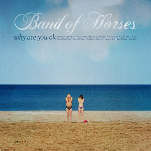 Band Of Horses ‎- Why Are You OK CD