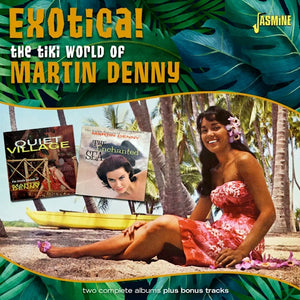 Martin Denny -The Tiki World Of Martin Denny Exotica! CD