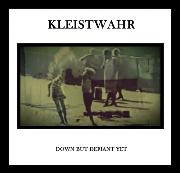 Kleistwahr - Down But Defiant Yet / Acceptance is Not Respect 2LP