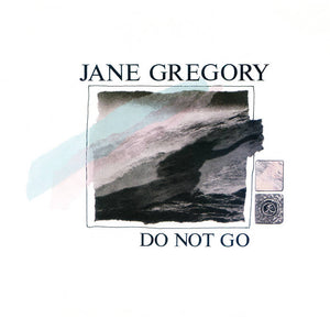 Jane Gregory - Do Not Go 12"