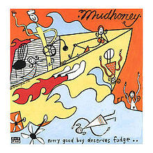 Mudhoney - Every Good Boy Deserves Fudge LP