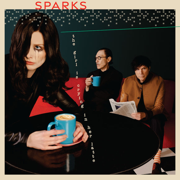 Sparks - The Girl Is Crying In Her Latte CD/LP/PIC DISC