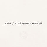 Architects - The Classic Symptoms Of A Broken Spirit CD/LP