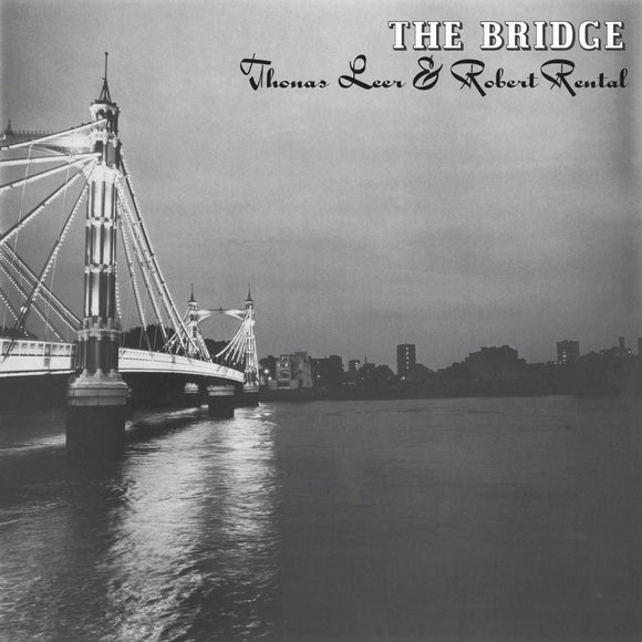 Thomas Leer & Robert Rental - The Bridge CD/LP