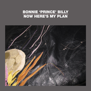 Bonnie 'Prince' Billy ‎- Now Here's My Plan CD